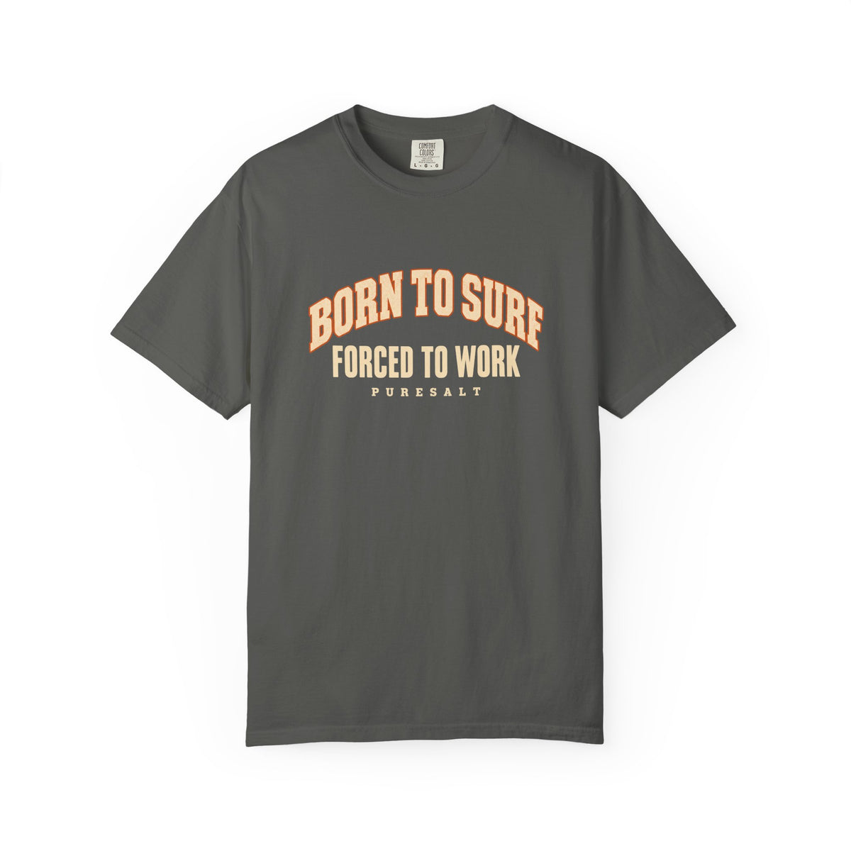 Born to Surf "Forced to Work" T-Shirt