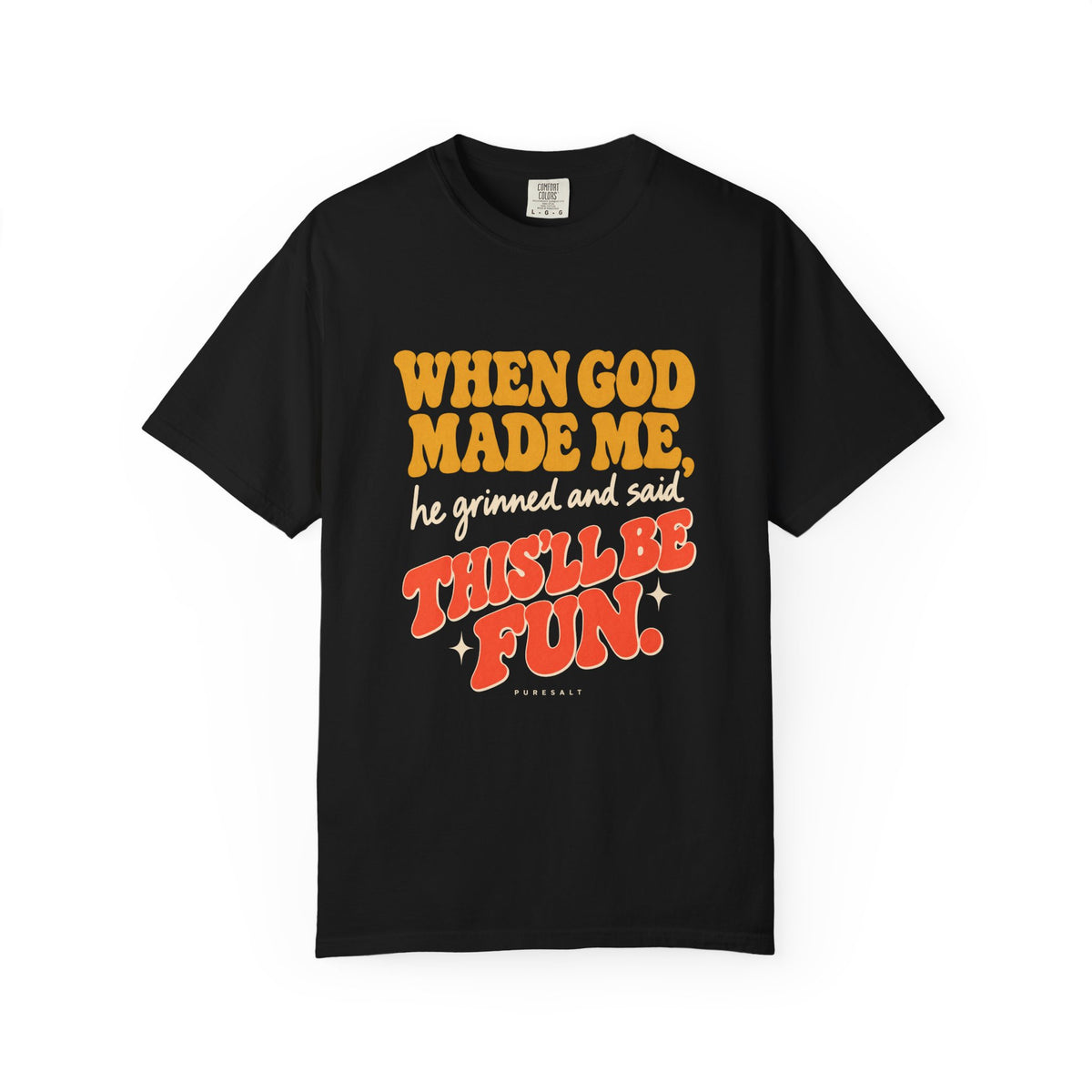 When God Made Me This'll Be Fun T-shirt | Retro Script Faith Tee
