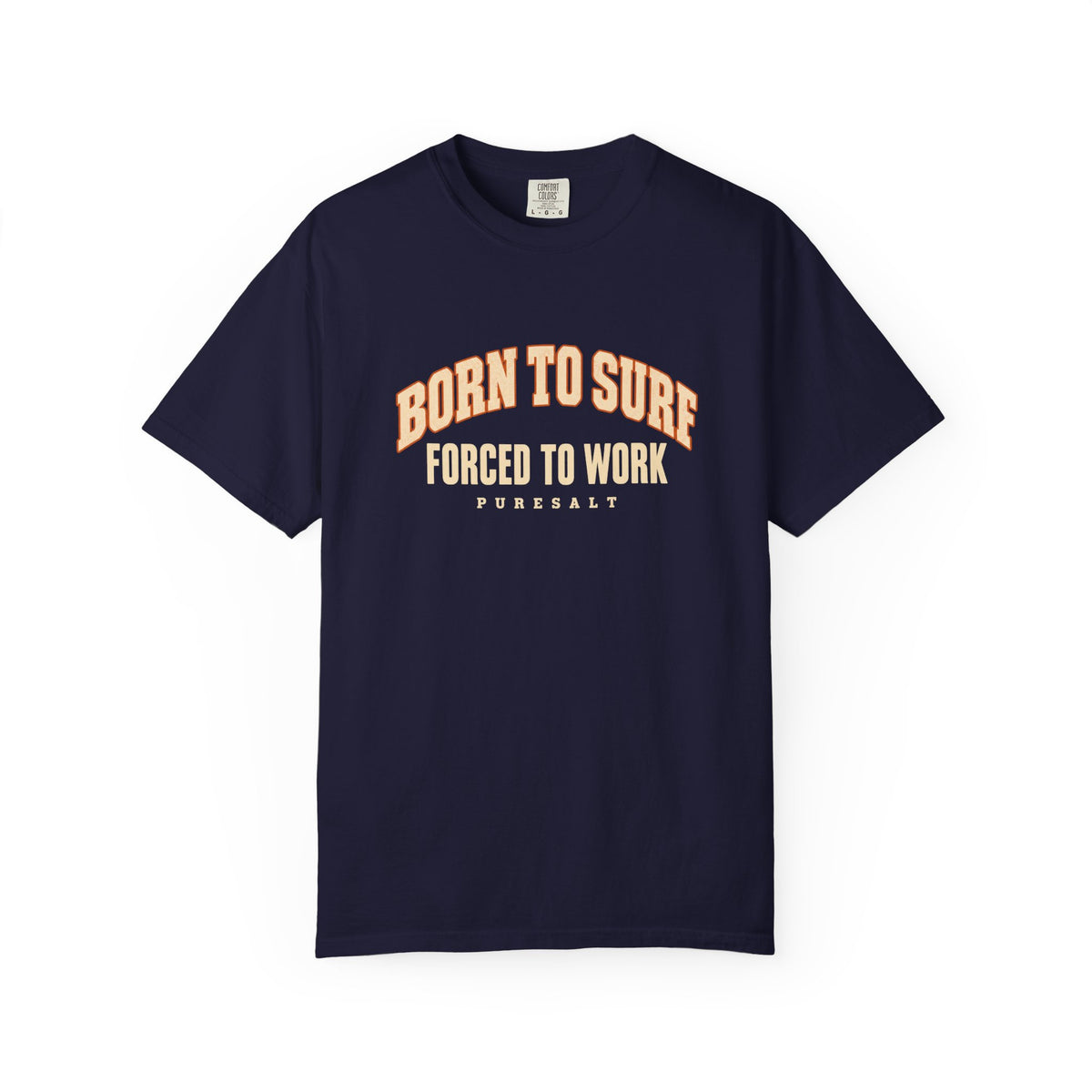 Born to Surf "Forced to Work" T-Shirt
