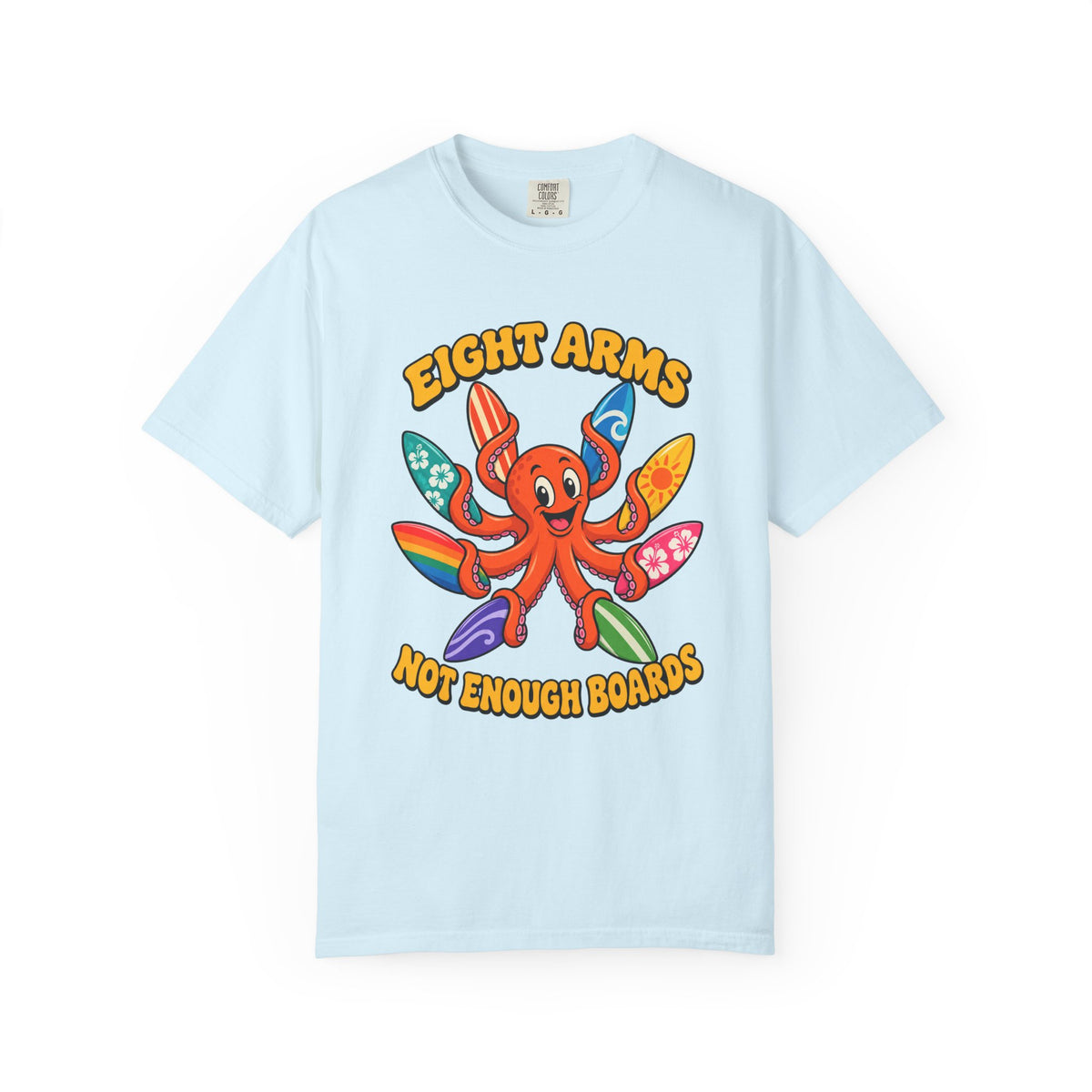 Eight Arms Not Enough Boards Tee | Funny Octopus Surfboard Shirt | Surf Quiver T-Shirt | Comfort Colors