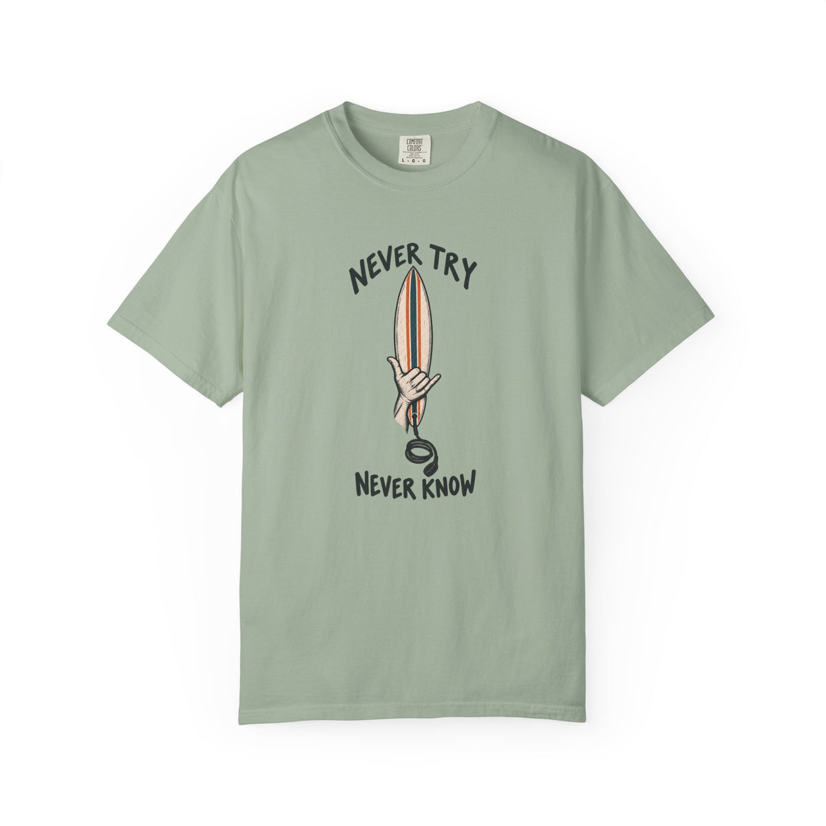 Never Try Never Know Tee | Shaka Surfboard Shirt | Minimalist Surf T-Shirt | Comfort Colors Gift