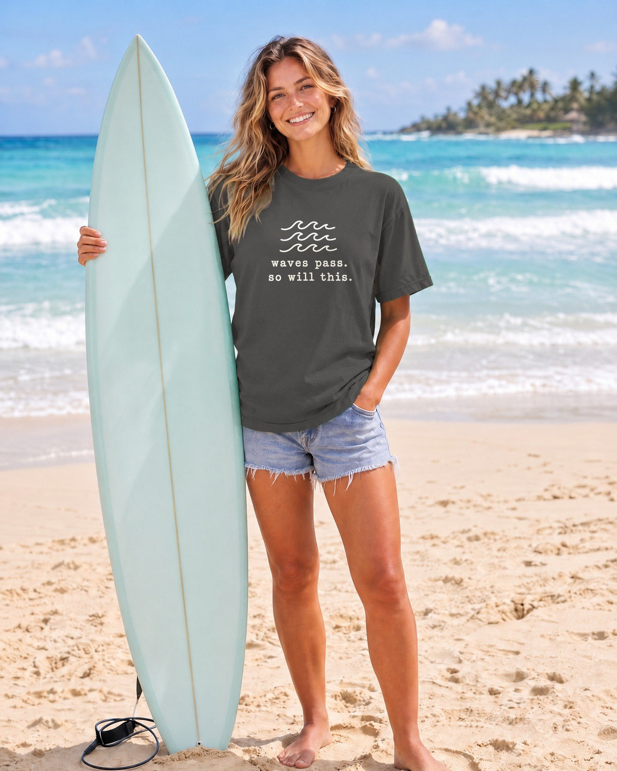 Waves Pass. So Will This. Tee tee mockup 3