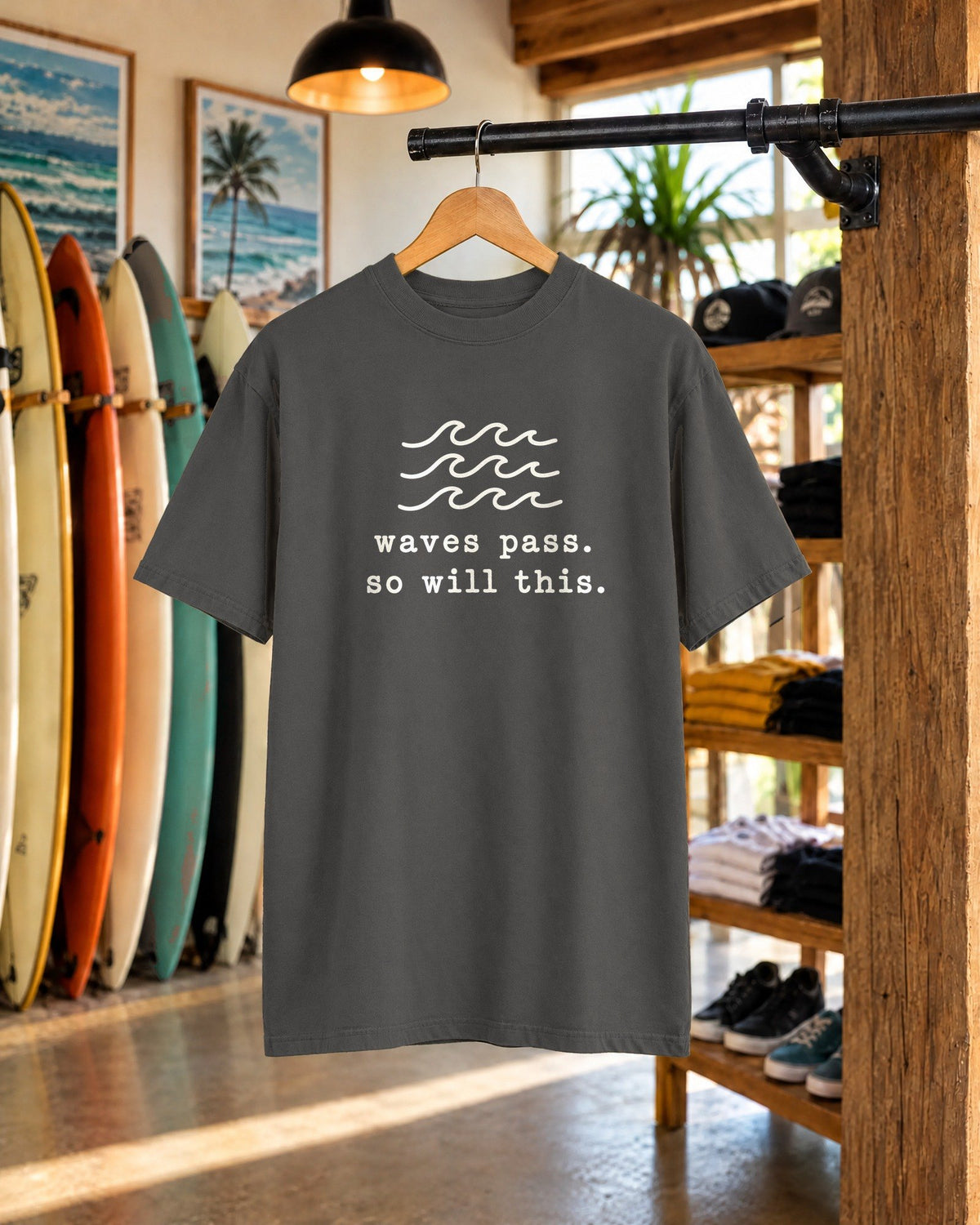 Waves Pass. So Will This. Tee tee mockup 1